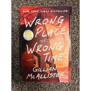 Wrong Place Wrong Time Thriller Novel By Gillian Mcallister Reese Book Club